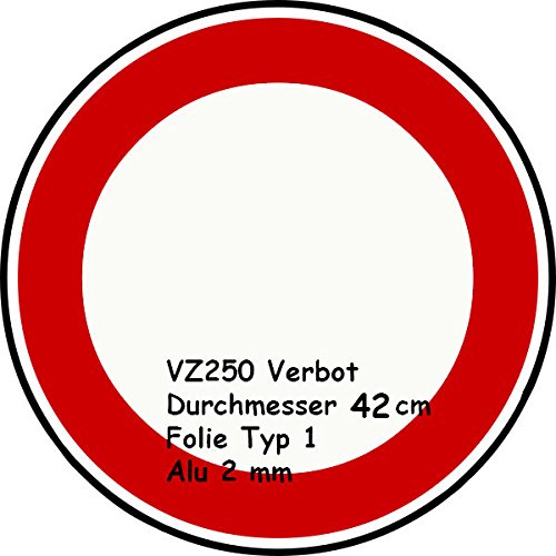 Verkehrsschild/Verkehrszeichen Verbot aller Art 420 mm rund Aluminium reflektierend Typ 1 VZ 250 von UvV