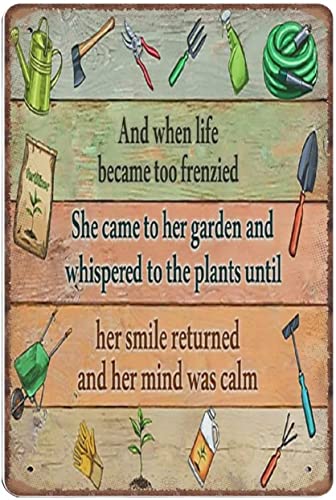 VGFKOSAD Blechschild und When Life Became Too Frenzied She Came to Her Garden Lover Plant Mom Geschenk Liebe Dekor Kunst Lustiges Blechschild Bar Pub Vintage Retro Wanddekoration 20,3 x 30,5 cm von VGFKOSAD