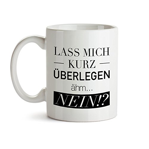 VISUAL STATEMENTS® Tasse - Becher mit Spruch; aus Keramik in weiß - eine lustige Kaffeetasse - spülmaschinenfeste Tasse; Teetasse; Becher für Heissgetränke - Coffee Cup - Kurz überlegen von VISUAL STATEMENTS