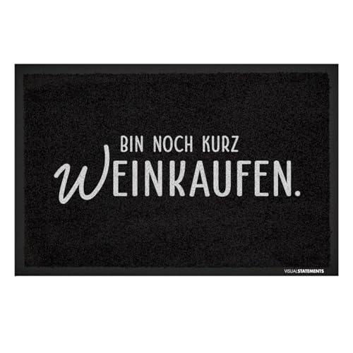 VISUAL STATEMENTS - Fußmatte mit Spruch Bin noch kurz (W) einkaufen! - schwarz, rutschfest, waschbar - 60x40 cm von VISUAL STATEMENTS