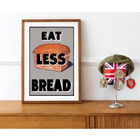 Reprint Eines Vintage Original Posters - Eat Less Bread von VPCompanyUSA