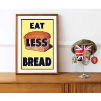 Reprint Eines Vintage Original Posters - Eat Less Bread von VPCompanyUSA