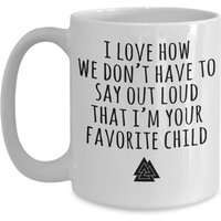 Viking Geschenk Für Mama, Papa - Wir Müssen Nicht Sagen, Dass Ich Ihre Lieblings-Kind Zitat Lustig Bin Becher von ValhallasGlory