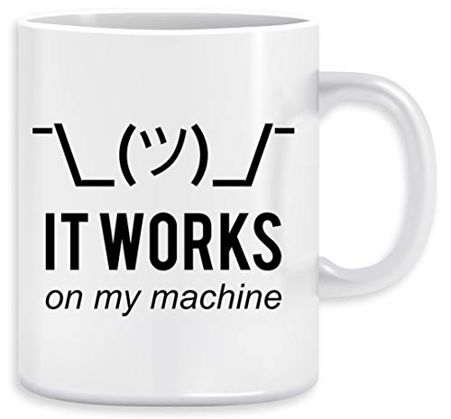 It Works On My Machine - Programmer Excuse Kaffeebecher Becher Tassen Ceramic Mug Cup von SFCOEABR