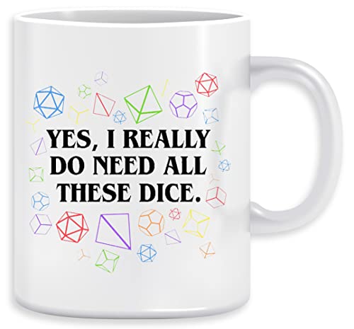 Yes I Really Do Need All These Dice Tabletop Rpg Kaffeebecher Becher Tassen Ceramic Mug Cup von Vendax
