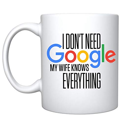 Veracco Keramik-Kaffeetasse mit Aufschrift "I Don't Need Google My Wife Knows Everything", lustiges Geschenk für Sie (weiß, Keramik) von Veracco
