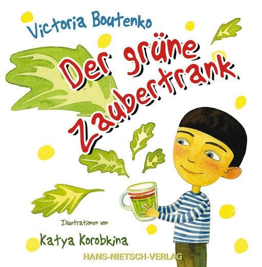 Victoria Boutenko Der grüne Zaubertrank. Illustriert von Katya Korobkina von Victoria Boutenko