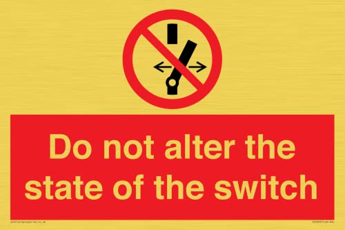 Schild"Do not change the state of the switch", 300 x 200 mm, A4L von Viking Signs