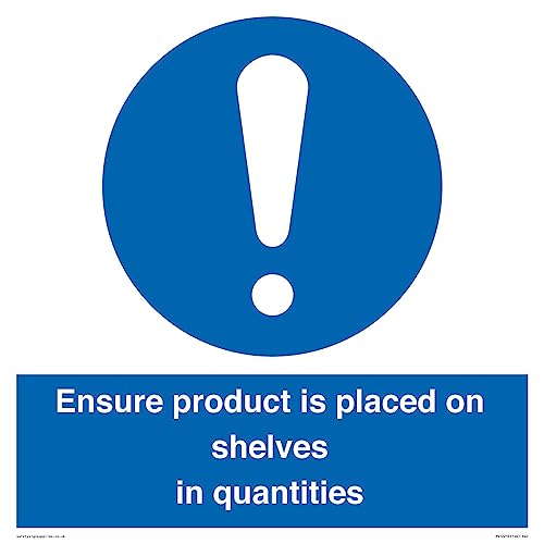 Schild "Ensure Product Is Placed on Shelves in Quantities", 400 x 400 mm, S40 von Viking Signs