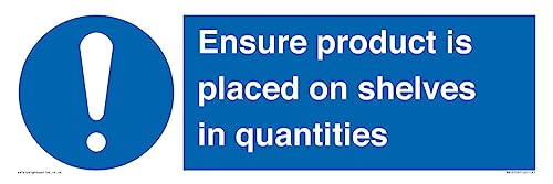 Schild "Ensure Product Is Placed on Shelves in Quantities", 450 x 150 mm, L41 von Viking Signs