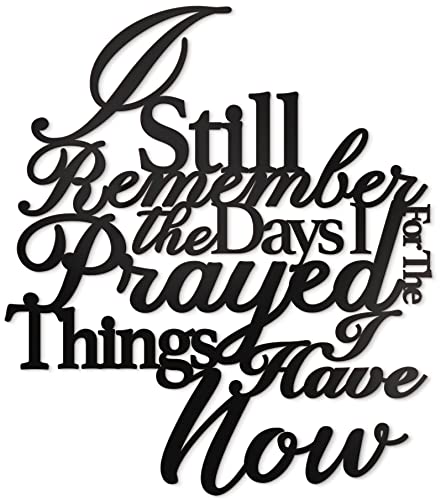 Vivegate Metallwanddekoration "I Still Remember The Days I Prayed For The Things I Have Now", 38,1 x 33 cm, schwarz, modern, I Remember When I Prayed For This von Vivegate