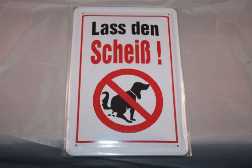 Lass den Scheiß! Blechschild Warnschild 20x30 cm Hund Hunde Dog Dogs von W
