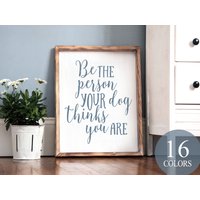 Be The Person Your Dog Think You Are, Inspirational Sign, Office Deco, Success Motivation Sign von WAIdecor