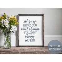 Let Go Of Things You Can't Change, Fokus Auf Dinge, Die Man Kann, Bauernhaus Zitate, Motivierendes Zeichen, Ermutigendes Geschenk, Inspirierende von WAIdecor