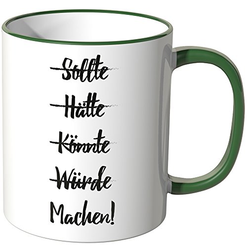 WANDKINGS® Tasse, Schriftzug Sollte, Hätte, Könnte, Würde - Machen! - GRÜN von WANDKINGS