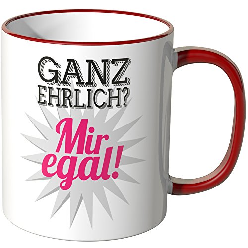 WANDKINGS® Tasse, Schriftzug: Ganz ehrlich? Mir egal! - ROT von WANDKINGS