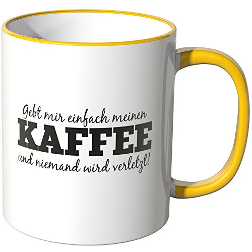 WANDKINGS® Tasse, Schriftzug: Gebt Mir einfach Meinen Kaffee und niemand Wird verletzt! - GELB von WANDKINGS