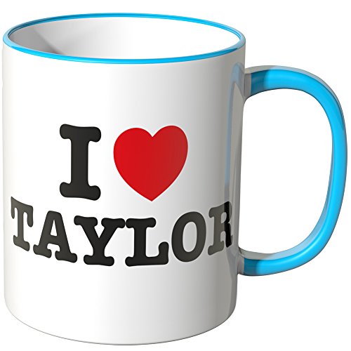 WANDKINGS® Tasse, Spruch: I Love Taylor - BLAU von WANDKINGS