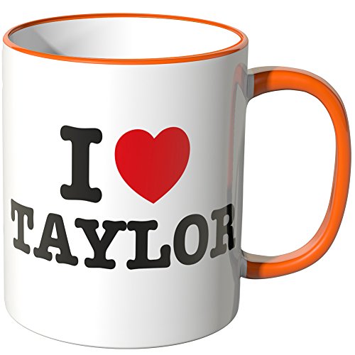 WANDKINGS® Tasse, Spruch: I Love Taylor - ORANGE von WANDKINGS