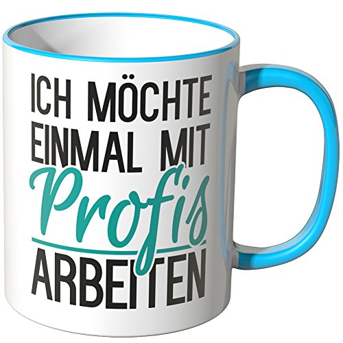 WANDKINGS® Tasse, Spruch: Ich möchte einmal mit Profis Arbeiten - BLAU von WANDKINGS