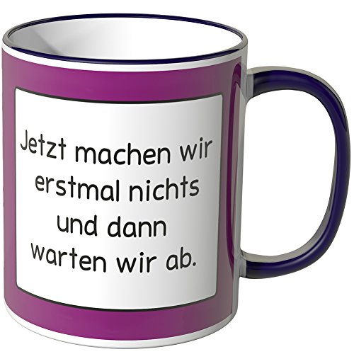 WANDKINGS® Tasse, Spruch: Jetzt Machen wir erstmal Nichts und dann warten wir ab - LILA von WANDKINGS