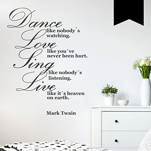 WANDKINGS Wandtattoo - Dance like nobody´s watching. Love like you´ve never been hurt. Sing like nobody´s listening. Live like it´s heaven on earth. (Mark Twain) - 52 x 70 cm - Schwarz von WANDKINGS