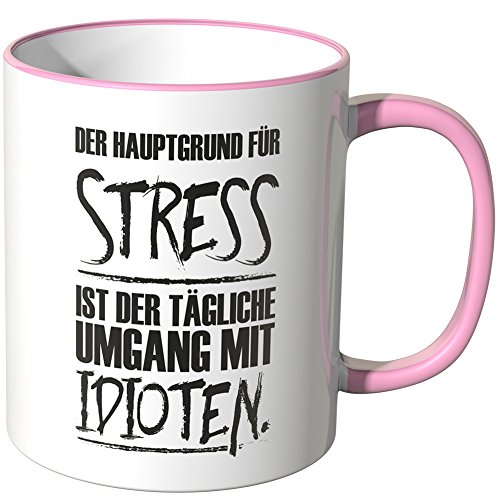 WANDKINGS® Tasse, Spruch Der Hauptgrund für Stress ist der tägliche Umgang mit Idioten. - ROSA von WANDKINGS