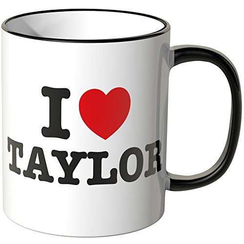WANDKINGS® Tasse, Spruch: I Love Taylor - SCHWARZ von WANDKINGS