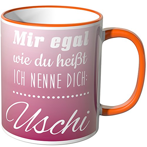 Wandkings Tasse mit dem Schriftzug "Mir egal wie du heißt, ich nenne dich Uschi" - Orange von WANDKINGS