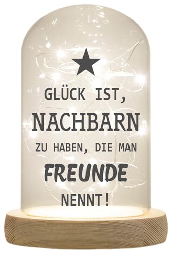 LED-Glaskuppel, Nachbarn die Man Freunde nennt, 16,5x11cm, Glasglocke mit LED-Licht und Holz-Fuß LED-Laterne LED-Lampe mit Text Spruch von WB wohn trends