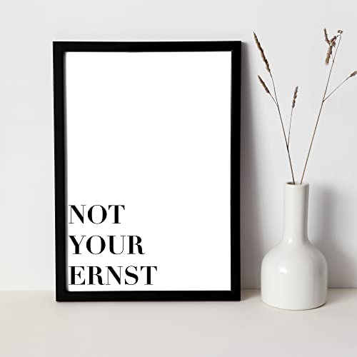 "Not Your Ernst" Lustiger Spruch Poster Wandbild Humor Bild - Witzige Wanddeko für Zuhause (ohne Rahmen) von WBdesignz