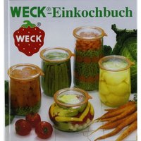 WECK Einkochbuch Anleitung zum Einkochen Buch zum Einmachen Obst, Gemüse deutsch von WECK