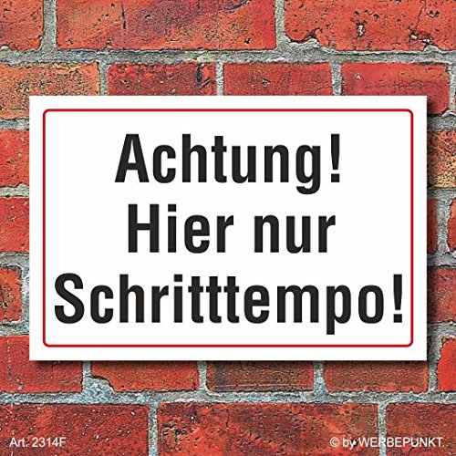 WERBEPUNKT. (2314) Schild Achtung Hier nur Schritttempo, 3 mm Alu-Verbund (450 x 300 mm) von WERBEPUNKT.