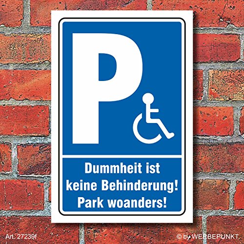 Schild Behinderten Parkplatz Rollstuhll Fahrer Parkverbot Halteverbot Dummheit 450 x 300 mm von Werbepunkt.