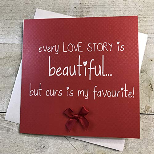 WHITE COTTON CARDS "Every Love Story is Beautiful. But Ours is My Favourite. handgefertigt Valentine 's Day Karte von WHITE COTTON CARDS