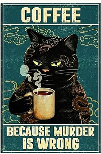 WIPBLAK Tattoo Cat Coffee Because Murder is Wrong Retro Metall Blechschild Vintage Schild für Zuhause Kaffee Wanddekoration 20,3 x 30,5 cm von WIPBLAK