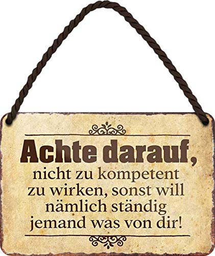 Achte darauf, nicht zu kompetent zu wirken 18x12 Blechschild Hängeschild HS263 von WOGEKA ART