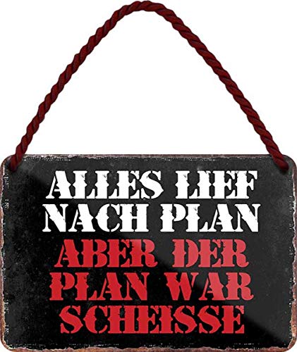Alles lief nach Plan, aber der Plan war Scheiße 18x12 cm Blech Hängeschild HS378 Alles lief nach Plan, aber der Plan war Scheiße 18x12 cm Blech Hängeschild HS378 von WOGEKA ART