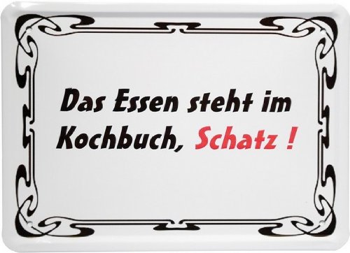 Blechschild 15 x 21 cm "Das Essen steht im Kochbuch, Schatz" Spruch Reklame Retro Nostalgie MJ 100 von WOGEKA ART