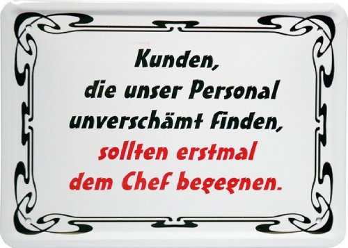 Blechschild 15 x 21 cm "Kunden, die unser Personal ..." Spruch Reklame Retro Nostalgie MJ 95 von WOGEKA ART