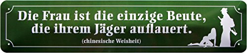 Die Frau ist die einzige Beute... Spruch Straßenschild Blechschild 46x10 STR222 von WOGEKA ART