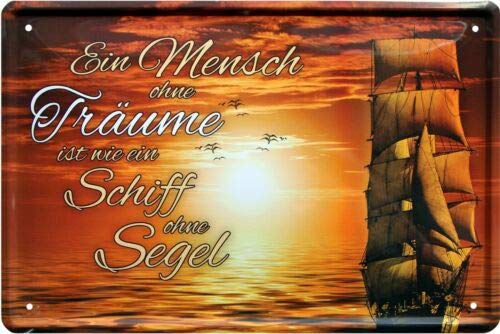 Ein Mensch ohne Träume - Schiff ohne Segel 20x30 cm Blechschild 1730 Ein Mensch ohne Träume - Schiff ohne Segel 20x30 cm Blechschild 1730 von WOGEKA ART