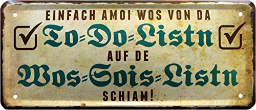Einfach amoi wos von da To-Do-Listn... Bayrisch 28x12 cm Deko Blechschild 1272 von WOGEKA ART