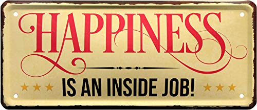Happiness is an Inside Job 28x12 Deko Blechschild 2089 von WOGEKA ART