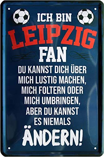 Ich bin Leipzig Fan - Du kannst es niemals ändern 20x30 cm Deko Blechschild 292 von WOGEKA ART