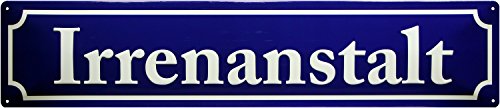 Irrenanstalt - Straßenschild geprägt Deko Blechschild 46 x 10 cm Blech STRG10 von WOGEKA ART