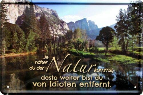 Je näher der Natur, je weiter von Idioten 20x30 cm Blechschild 1757 von WOGEKA ART