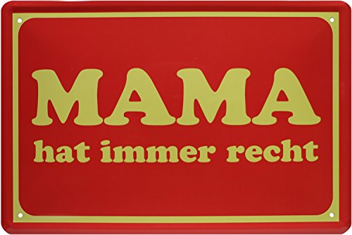 Mama hat immer recht weiser Spuch Weisheit Blechschild 20 x 30 Retro Blech 1510 von WOGEKA ART