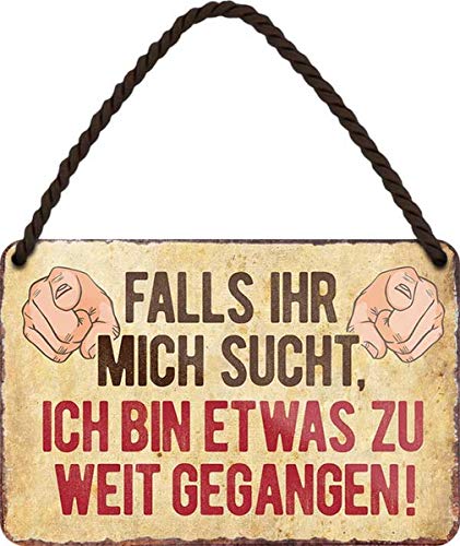 N / A Falls Ihr Mich sucht, Bin gegangen 18x12 cm Spruch Blechschild Hängeschild HS224 von WOGEKA ART