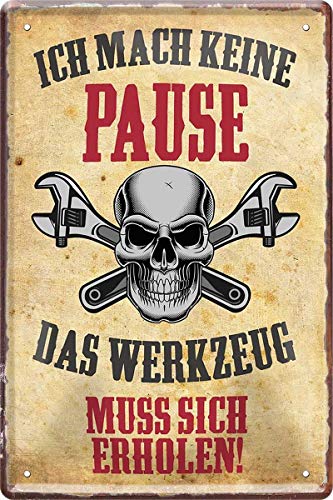 Ich mache keine Pause, Werkzeug muss sich erholen 20 x 30cm Deko Blechschild Blech 575 von WOGEKA ART